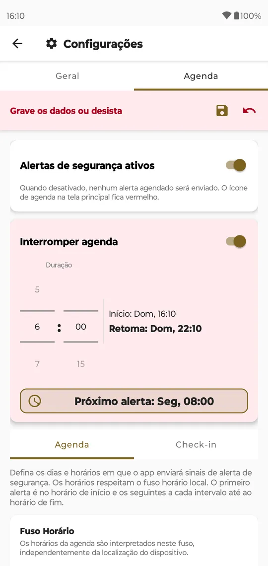 Configurações, Agenda: a faixa rosa Grave os dados ou desista, Alertas de segurança ativos ligado, Interromper agenda ligado com a duração 6:00, Início Dom 16:10, Retoma Dom 22:10 e Próximo alerta Seg 08:00, e embaixo as subabas Agenda e Check-in e o fuso